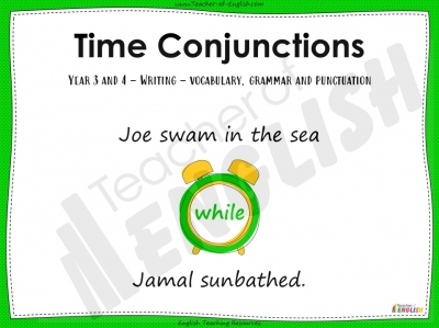 Time Conjunctions - Year 3 and 4 Teaching Resources